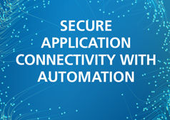 Secure Application Connectivity with Automation