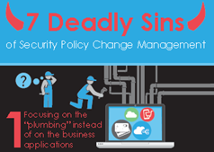 Are You Guilty of the Seven Deadly Sins of Security Policy Change Management?