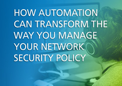 Network Security Policy Management – Automation for Transformation