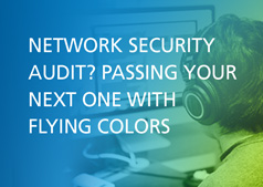 Network Security Audit? Passing Your Next One with Flying Colors